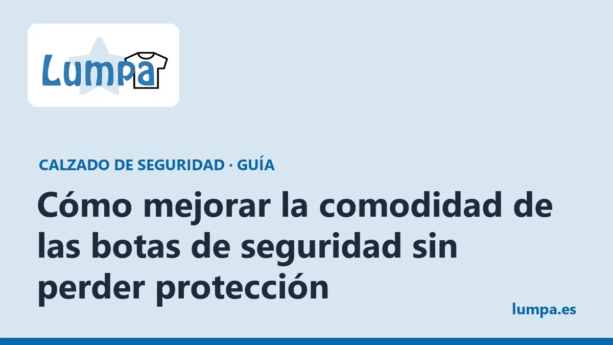 Cómo mejorar la comodidad de las botas de seguridad sin perder protección