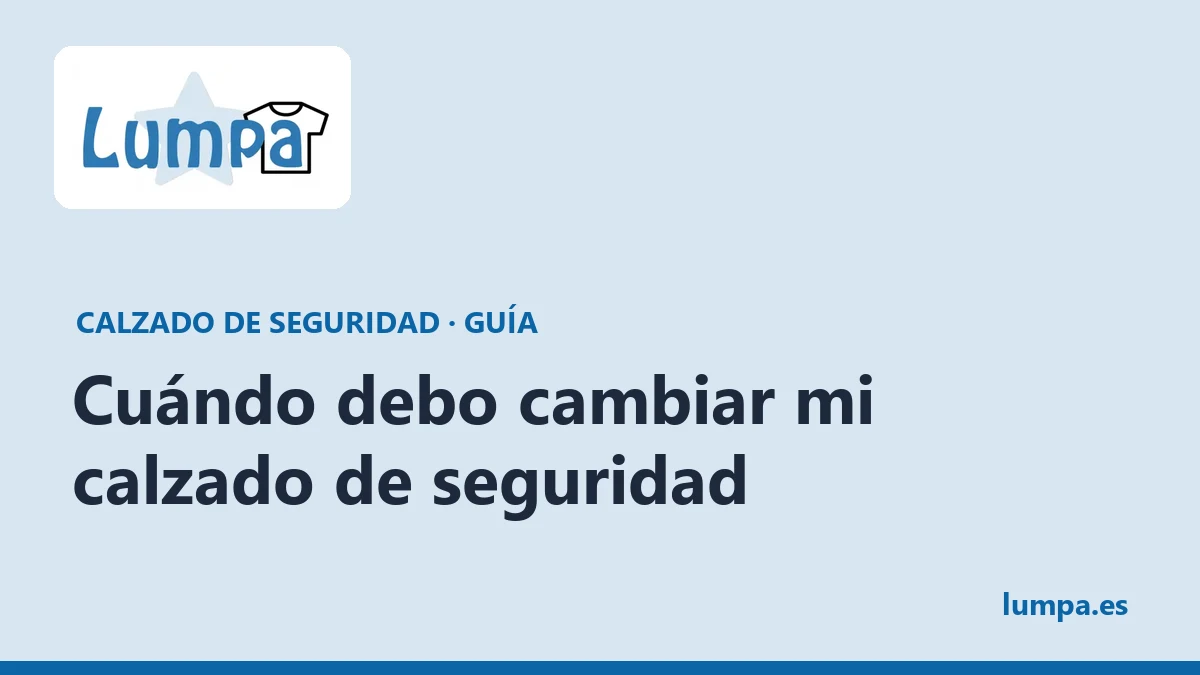 Cuándo debo cambiar mi calzado de seguridad