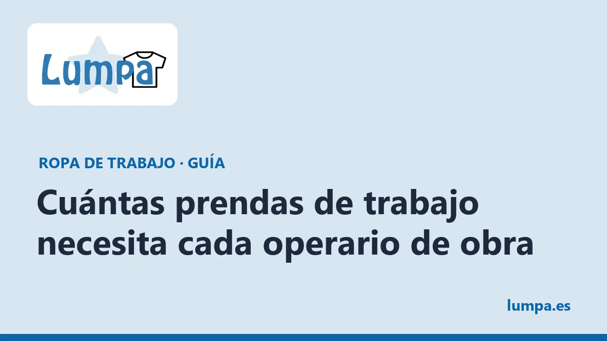 Cuántas prendas de trabajo necesita cada operario de obra